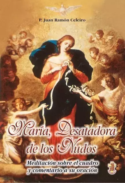 MARÍA, DESATADORA DE LOS NUDOS