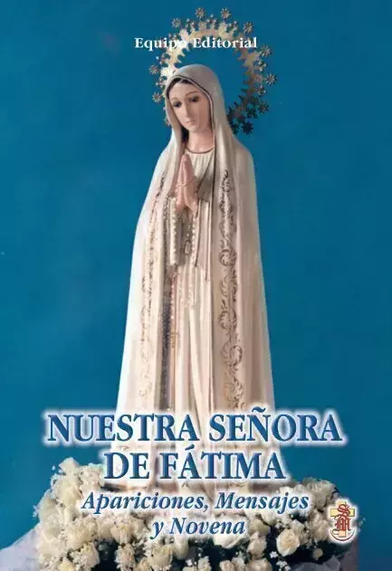 NTRA. SRA. DE FÁTIMA. APARICIONES, MENSAJES Y NOVENA