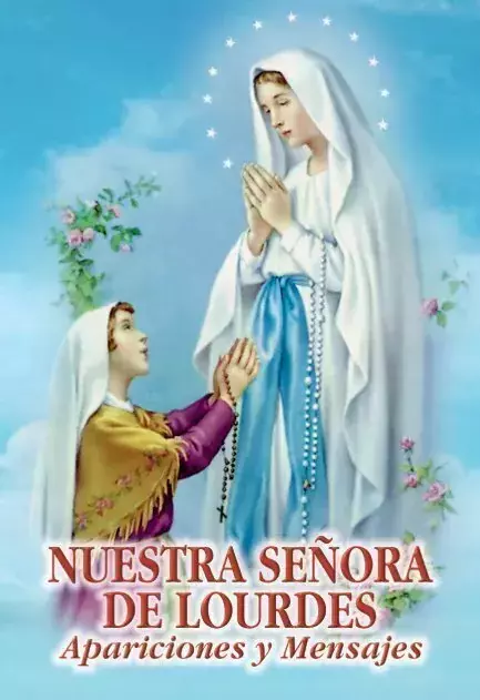 NTRA.SRA. DE LOURDES. APARICIONES Y MENSAJES