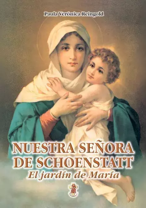 NTRA.SRA. DE SCHOENSTATT. EL JARDÍN DE MARÍA