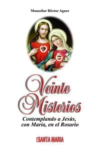 VEINTE MISTERIOS. CONTEMPLANDO A JESÚS, CON MARÍA, EN EL ROSARIO