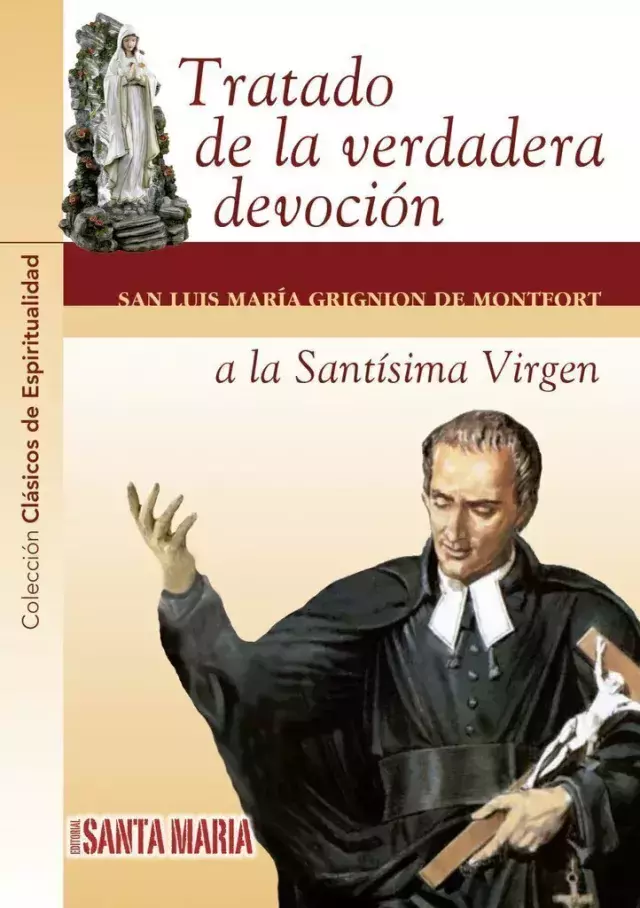 TRATADO DE LA VERDADERA DEVOCIÓN A LA SANTÍSIMA VIRGEN