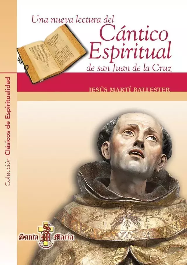 UNA NUEVA LECTURA DEL CANTICO ESPIRITUAL DE SAN JUAN DE LA CRUZ