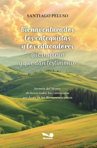 BIENAVENTURADOS LOS CATEQUISTAS Y EDUCADORES