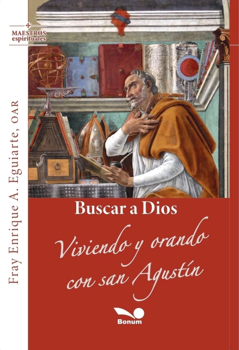BUSCAR A DIOS. VIVIENDO Y ORANDO CON SAN AGUSTIN