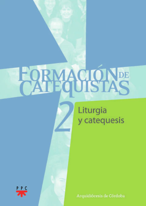 Formacion de Catequistas 2. Liturgia y catequesis