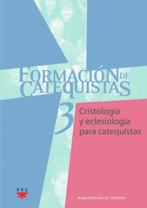 Formacion de Catequistas 3. Cristología y eclesiología para catequistas