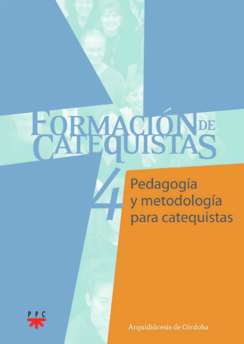 Formación de catequistas 4. Pedagogía y metodología para catequistas