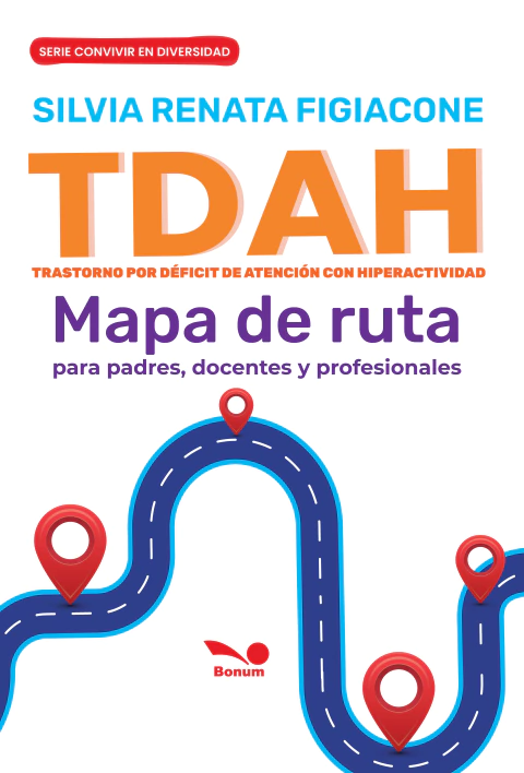 TDAH. MAPA DE RUTA DE PADRES, DOCENTES Y PROFESIONALES