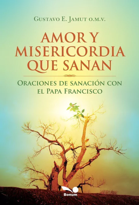 AMOR Y MISERICORDIA QUE SANAN