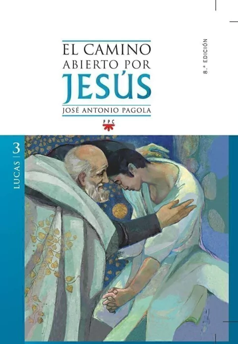 Camino abierto por Jesús. 3. Lucas