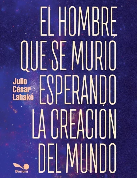 HOMBRE QUE SE MURIO ESPERANDO LA CREACION