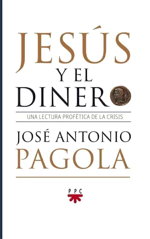 Jesús y el dinero. Una lectura profética de la crisis