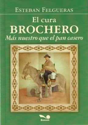 SANTO CURA BROCHERO, MAS NUESTRO QUE EL PAN CASERO