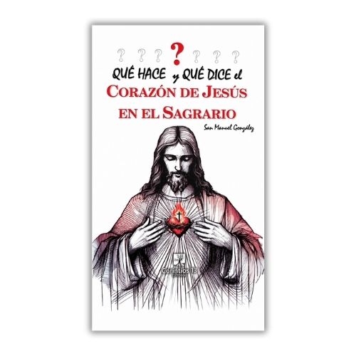 Qué hace y qué dice el Corazón de Jesús en el Sagrario