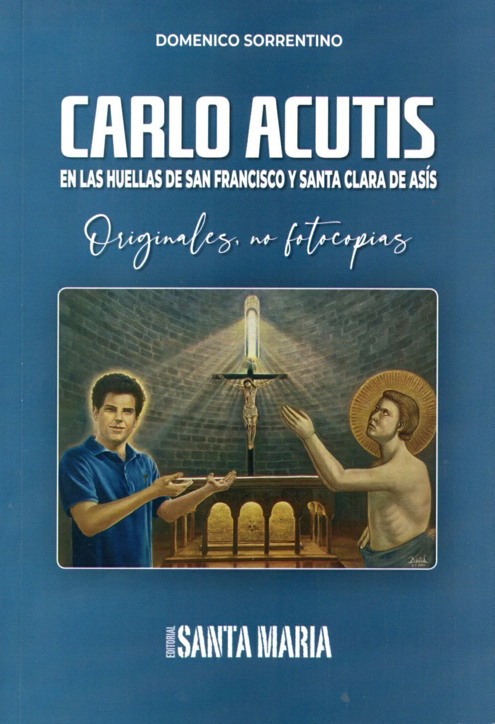 Carlo Acutis. En las Huellas de San Francisco y Santa Clara de Asis.