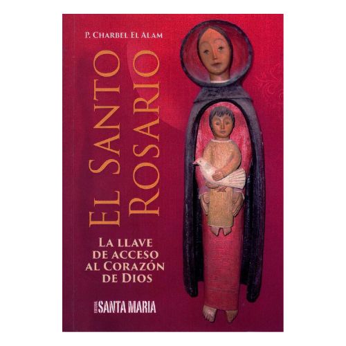 EL SANTO ROSARIO LA LLAVE DE ACCESO AL CORAZON DE DIOS